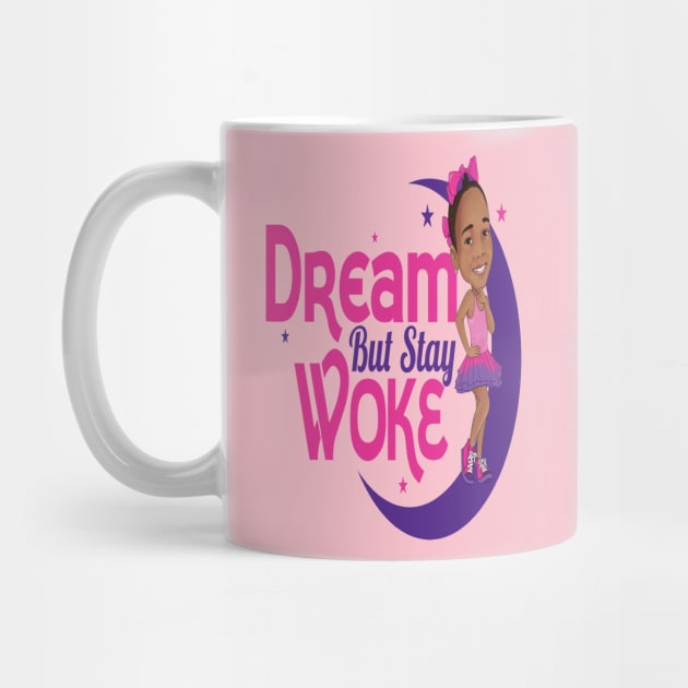 Dream But Stay Woke by FaithsCloset